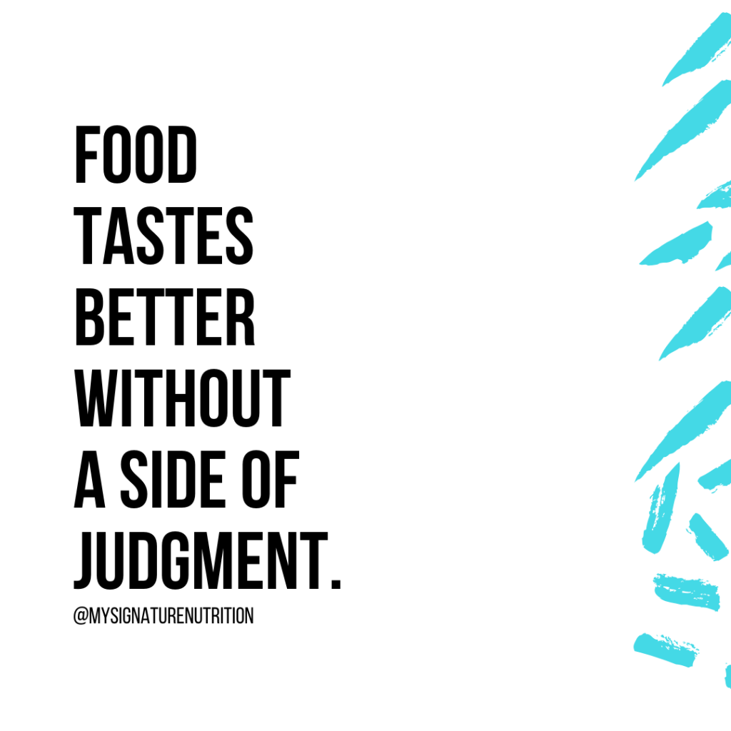 Blue jagged edges on the right side of the photo with the words "food tastes better without a side of judgment."