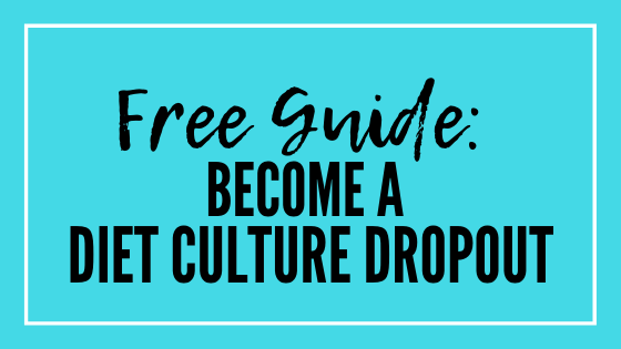 blue click box which reads: Free Guide: Become A Diet Culture Dropout