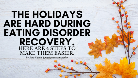 White background with orange leaves on the right side that reads "The holidays are hard during eating disorder recovery/ here are 4 steps to make them easier."