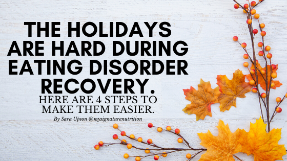 White background with orange leaves on the right side that reads "The holidays are hard during eating disorder recovery/  here are 4 steps to make them easier."