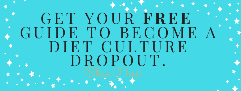 get your free guide to become a diet culture dropout